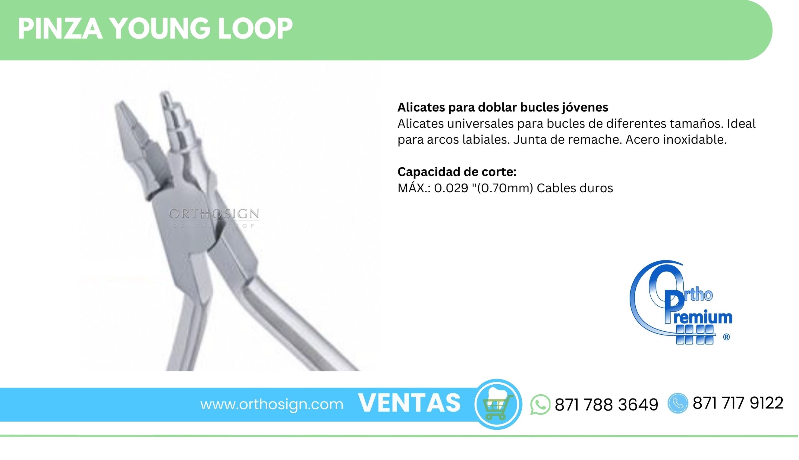Pinza Young Loop Ortho Premium ORTHOSIGN